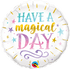 Have a Magical Day <br>  Balloon
